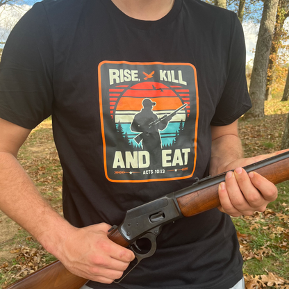 T-shirt: For the Christian hunter, "Rise, Kill and Eat" with hunter silhouette and Acts 10:13 motto