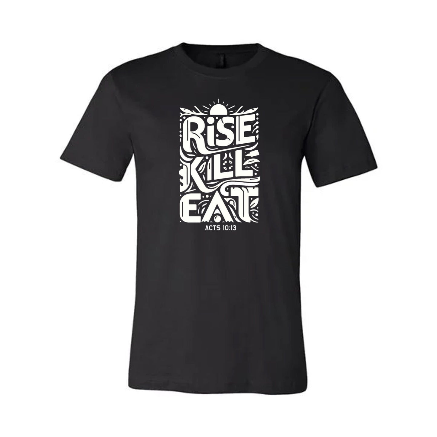 T-shirt: "Rise, Kill and Eat" Christian hunting graphic featuring Acts 10:13 motto in multiple colors