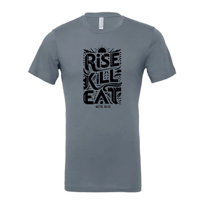 T-shirt: "Rise, Kill and Eat" Christian hunting graphic featuring Acts 10:13 motto in multiple colors